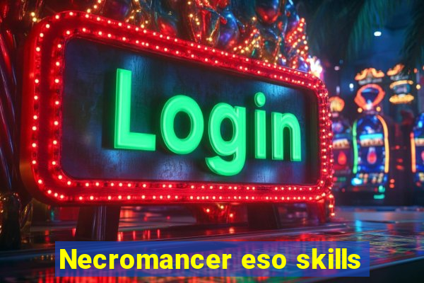 Necromancer eso skills